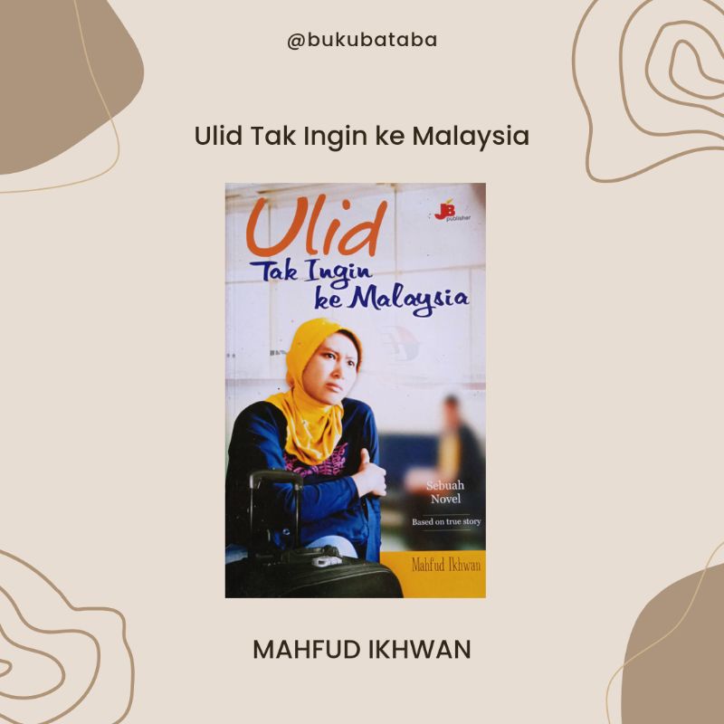 Ulid Tak Ingin ke Malaysia - Mahfud Ikhwan