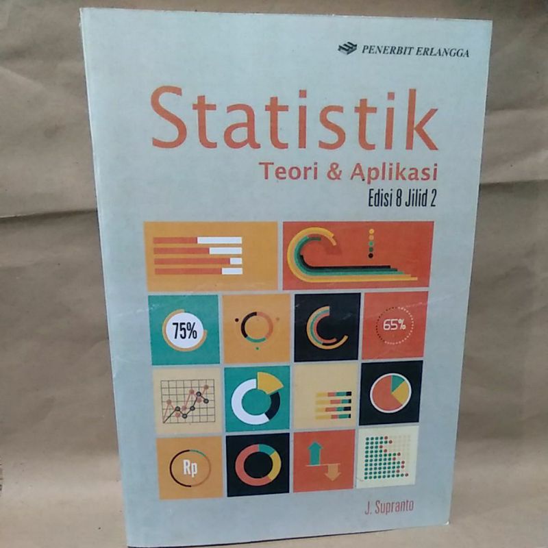 

Statistik Teori & Aplikasi Edisi 8 Jilid 2 By J. Supranto