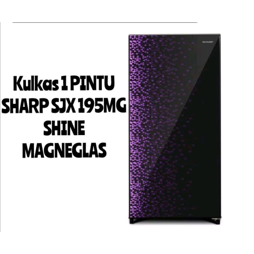 KULKAS SHARP SHINE SERIES 1 PINTU TYPE SJX 195 MG