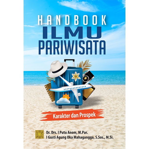 Jual Handbook Ilmu Pariwisata - Karakter Dan Prospek - I Putu Anom - I ...