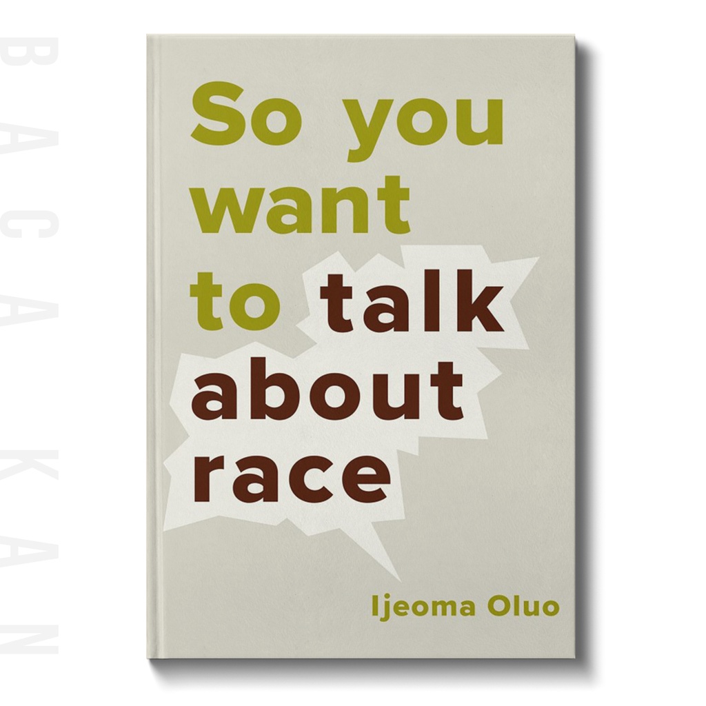 

So You Want to Talk About Race - Ijeoma Oluo