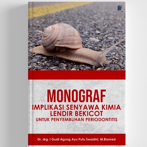 Monograf Implikasi Senyawa Kimia Lendir Bekicot Untuk Penyembuhan Periodontitis
