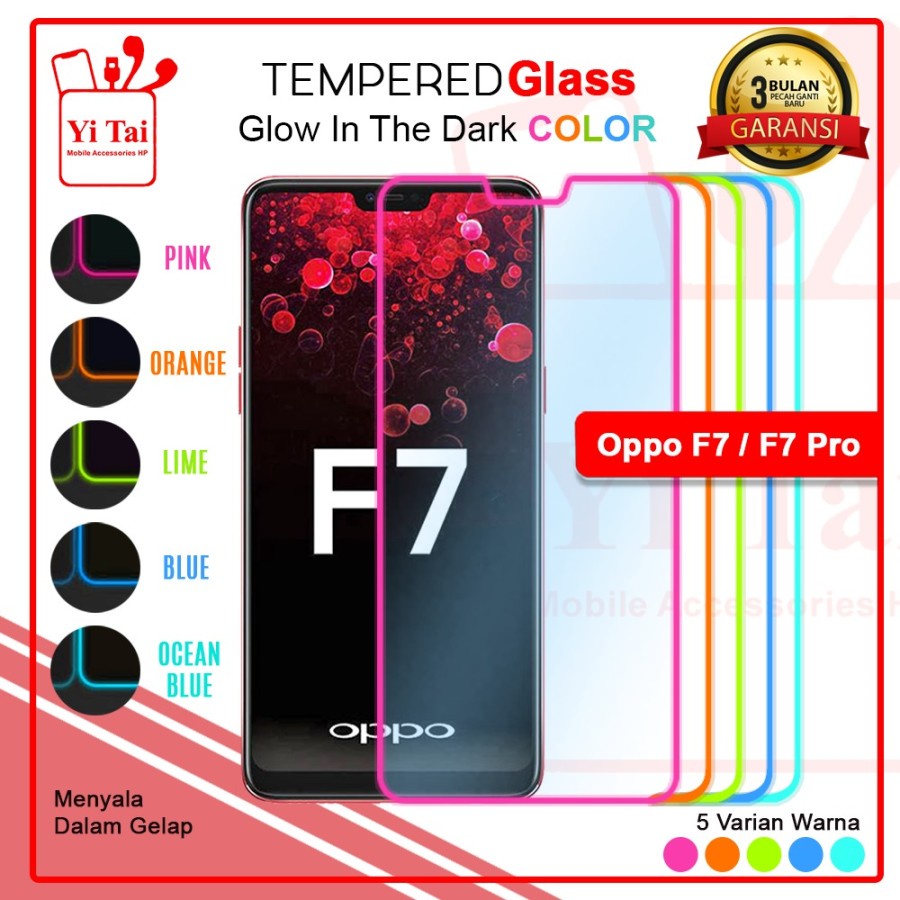 TEMPERED GLASS GLOW IN THE DARK YI TAI OPPO F7 F7 PRO - GA