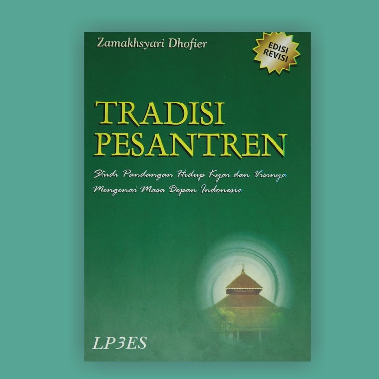 Jual Tradisi Pesantren Edisi Revisi - Zamakhsyari Dhofier - LP3ES ...