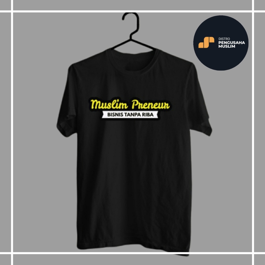 Kaos Dakwah Islami Muslim Preneur Bisnis Tanpa Riba Bahan Cotton Combed 30s Premium