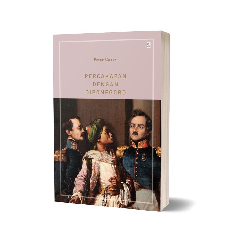 Percakapan Dengan Diponegoro - Peter Carey