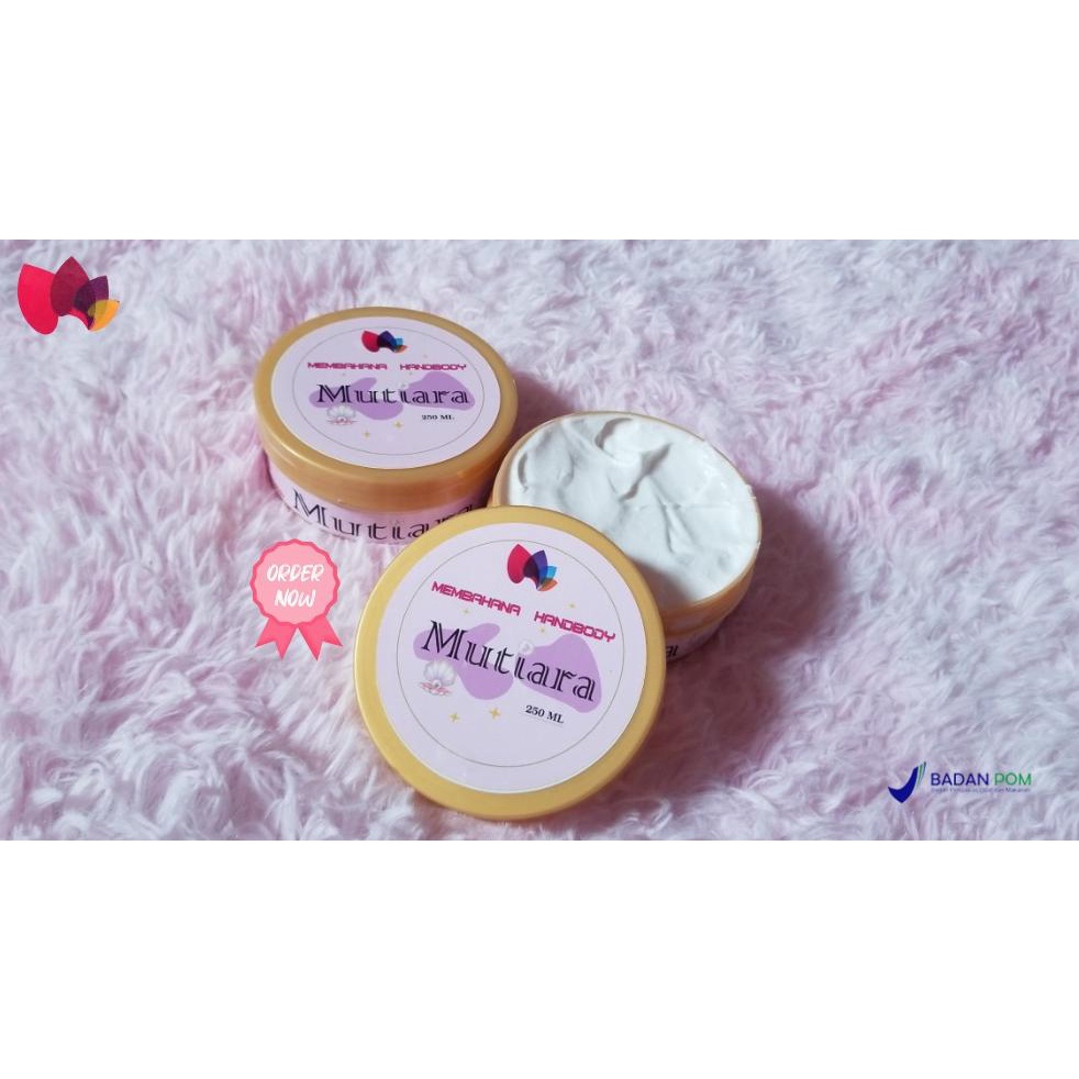 HB MUTIARA MEMBAHANA BY MUTIA TYA/HANDBODY MUTIARA/MEMBAHANA BODYCARE