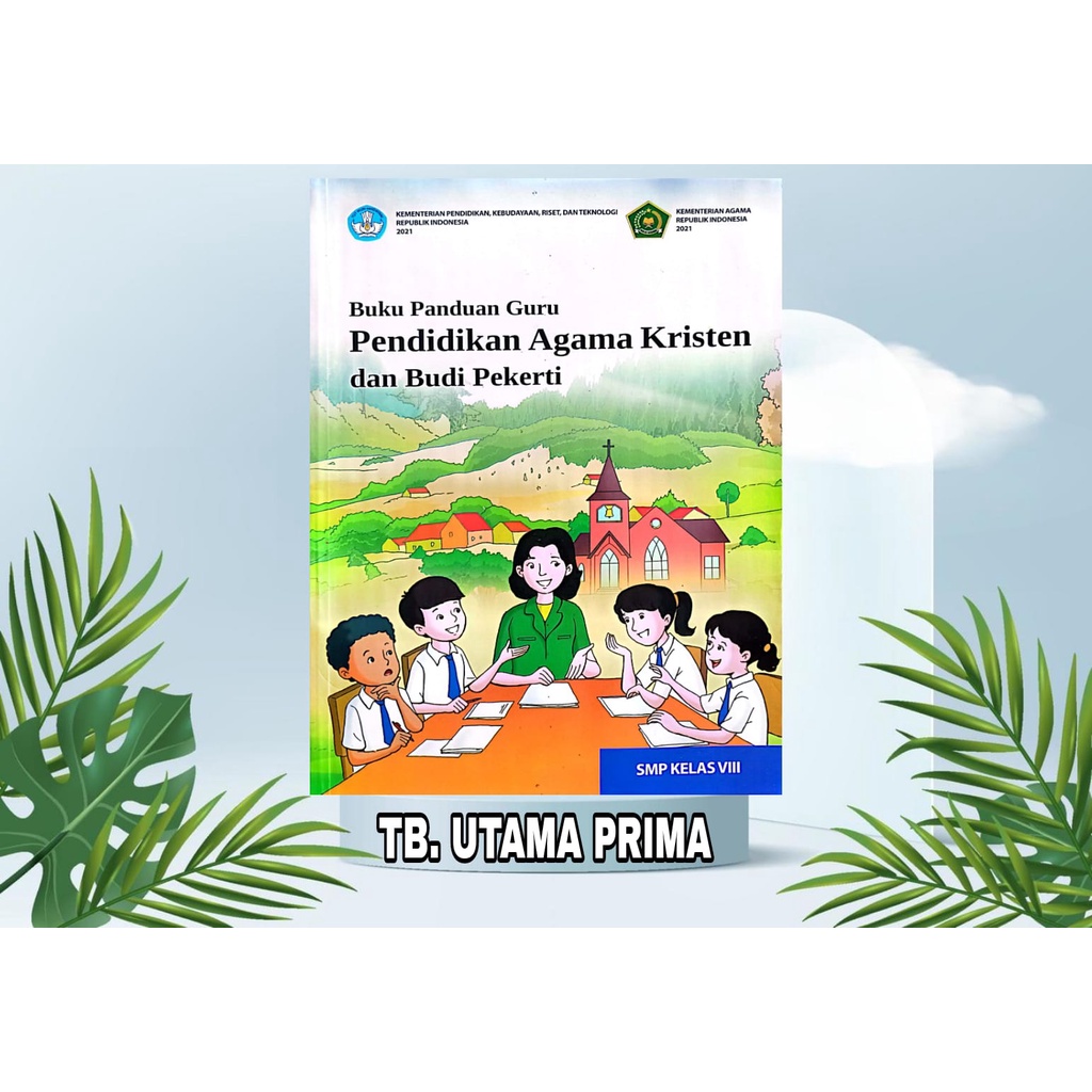 BUKU GURU AGAMA KRISTEN KURIKULUM PENGGERAK-MERDEKA KELAS 8 SMP