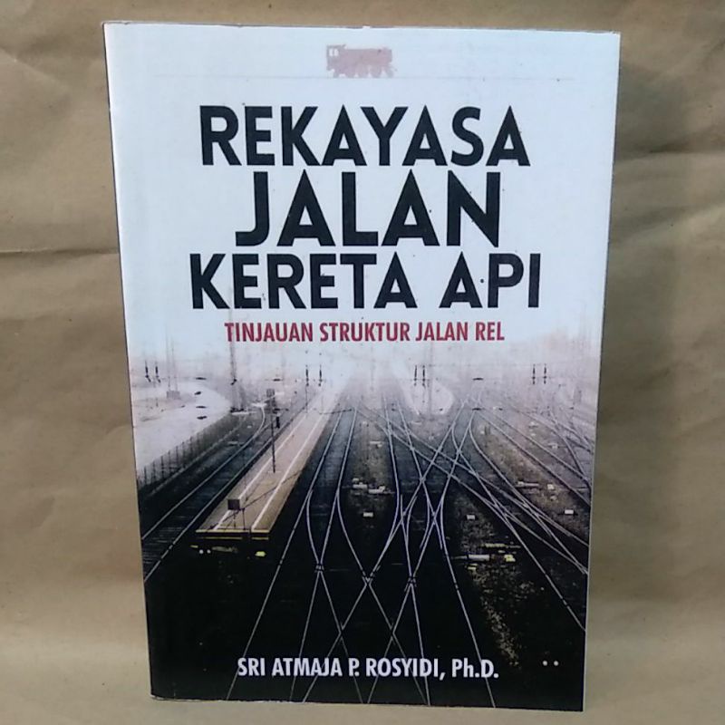 

Rekayasa Jalan Kereta Api Tinjauan Struktur Jalan Rel