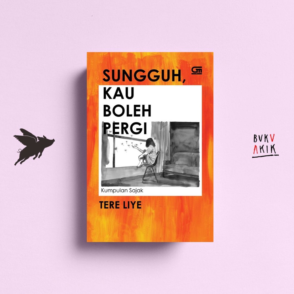 Sungguh, Kau Boleh Pergi - Kumpulan Sajak - Tere Liye