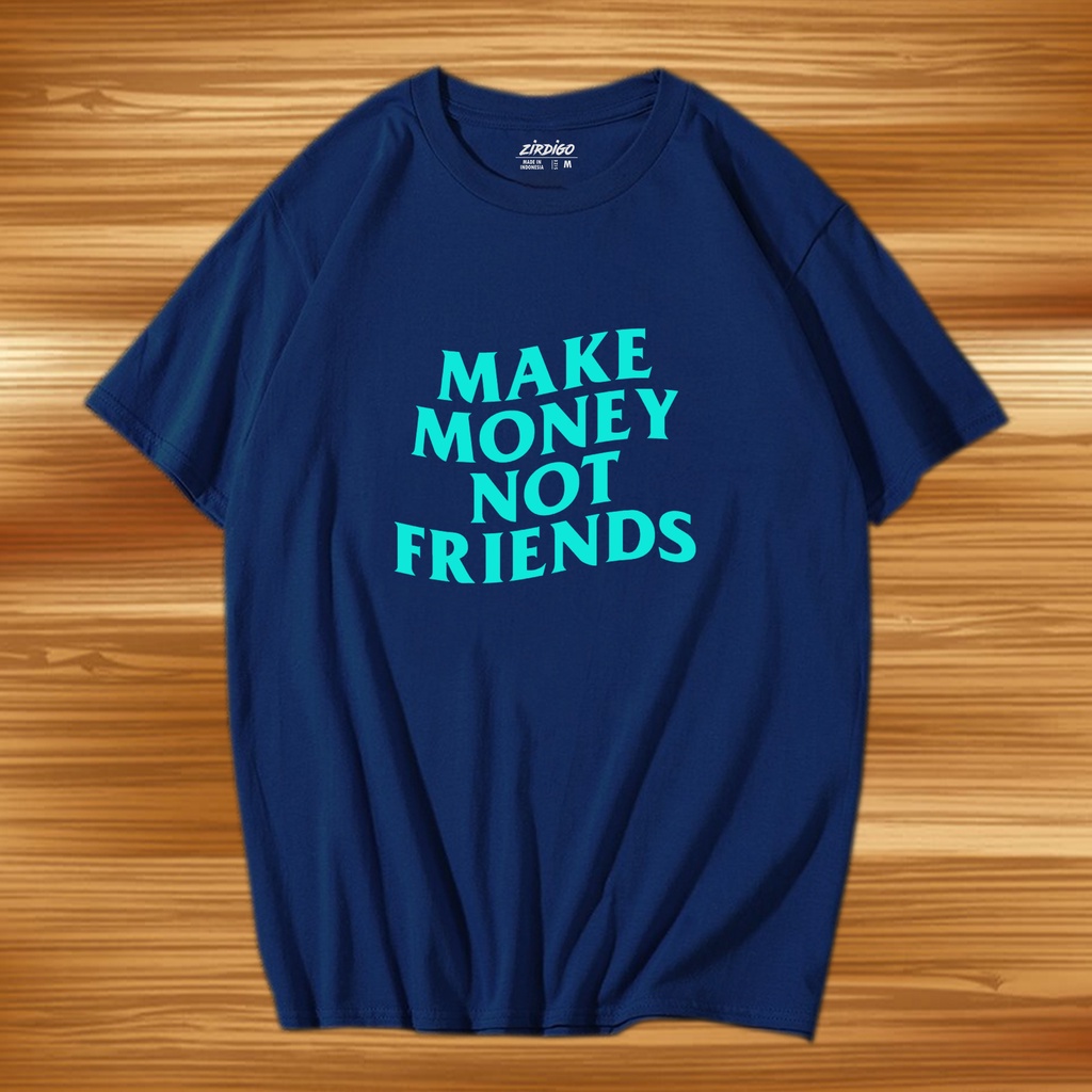 Agam Collection Baju Kaos Distro Lengan Pendek Make Money Not Friends Tosca Text Print  DTF Premium Quality Kaos Keren Cewek Cowok