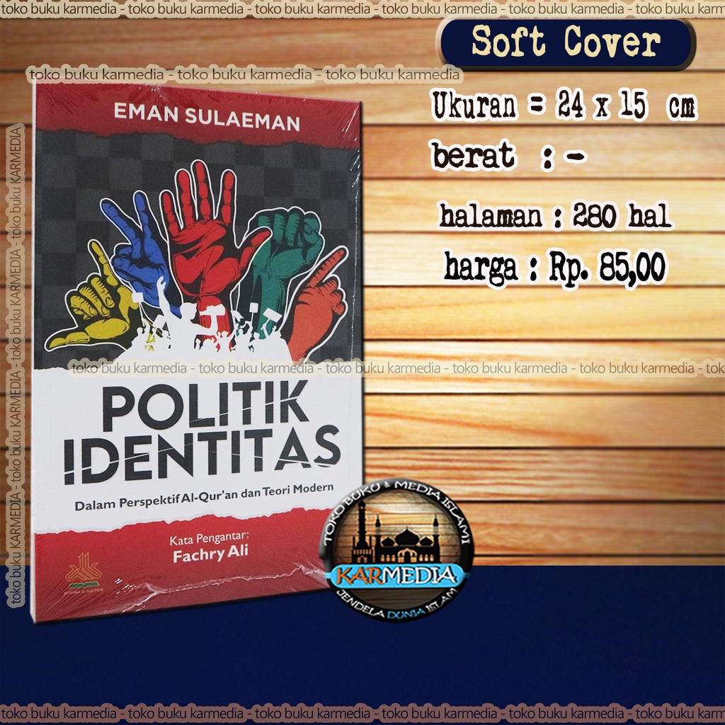 

Politik Identitas Dalam Perspektif Al-Qur'an dan Teori Modern - Pustaka Al-Kautsar - Karmedia