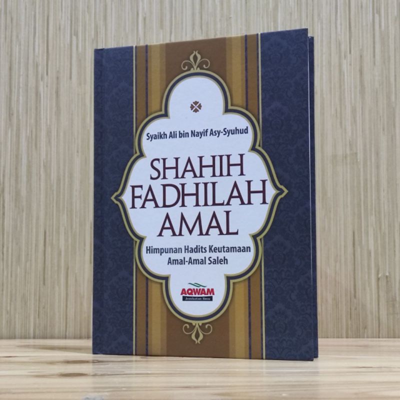 Buku Shahih Fadhilah Amal l Himpunan Hadist Keutamaan Amal-amal Shalih