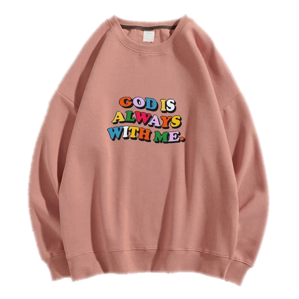 GOD IS ALWAY WITH ME SWEATER SWITER CREWNECK PRIA WANITA OVERSIZE Size M-XXL ANAIRA