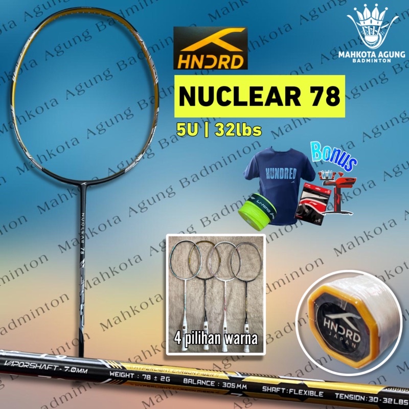 Raket Badminton HUNDRED NUCLEAR 72 78 5u 32 lbs 78 gram 78gr HNDRD ORIGINAL 5 u