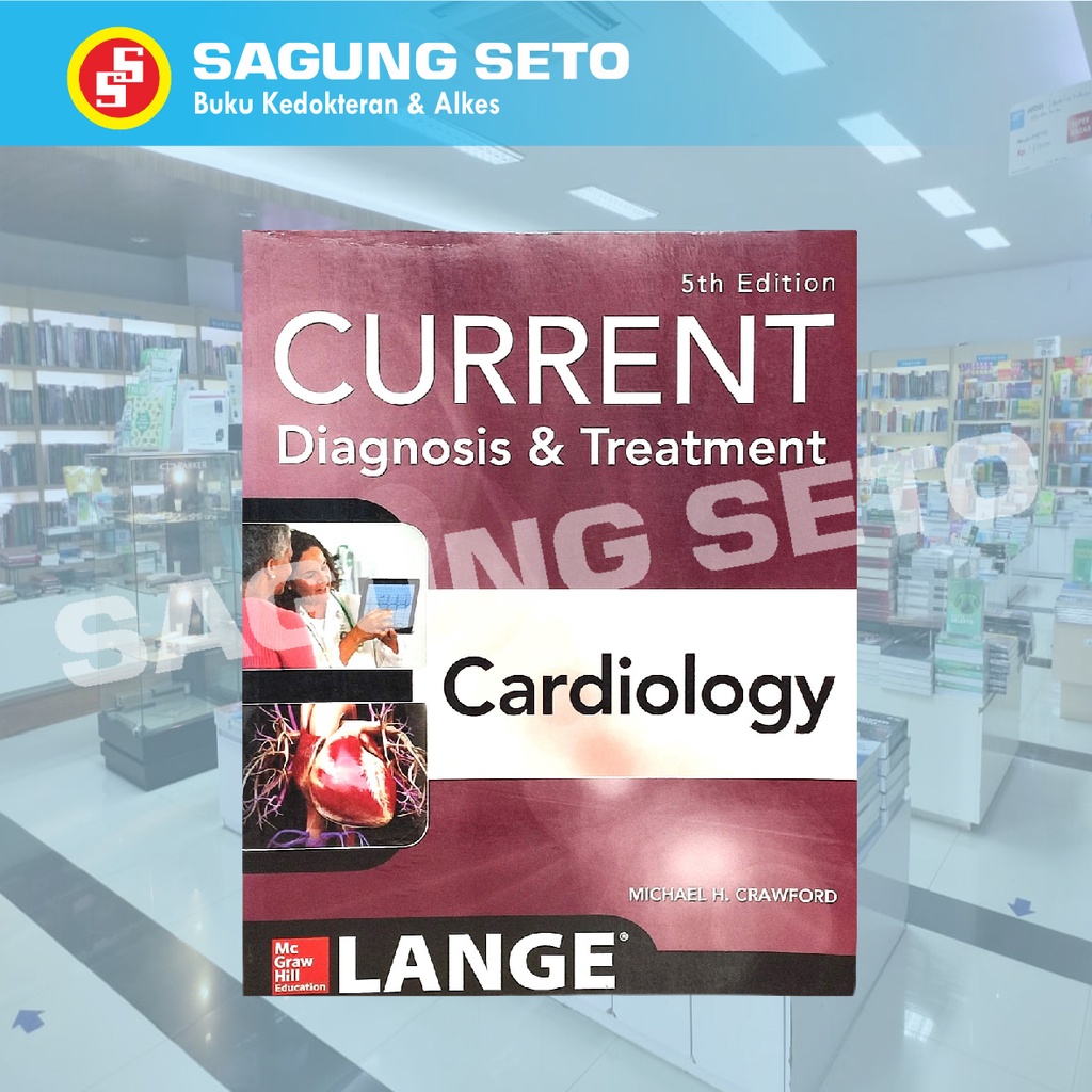 CURRENT DIAGNOSIS &amp; TREATMENT CARDIOLOGY 5E / KARDIOLOGI