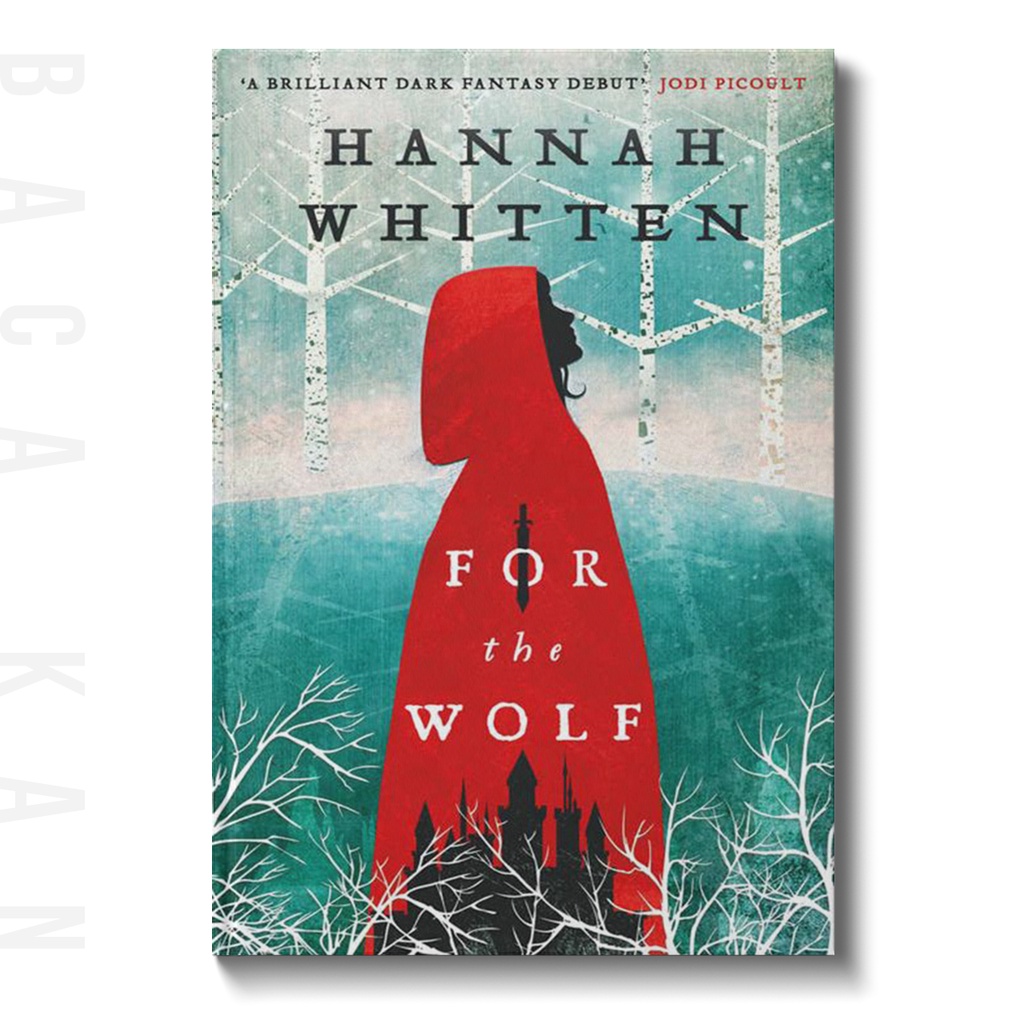 

For the Wolf (The Wilderwood Books Book 1) - Hannah Whitten