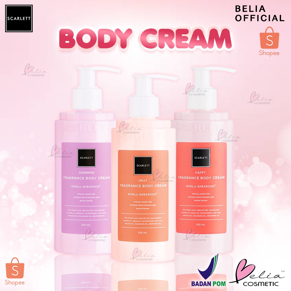 ❤ BELIA ❤ SCARLETT Whitening Body Cream 300ml | 4X More Moisturizing | Intense Moisturizing and Brightening | BPOM