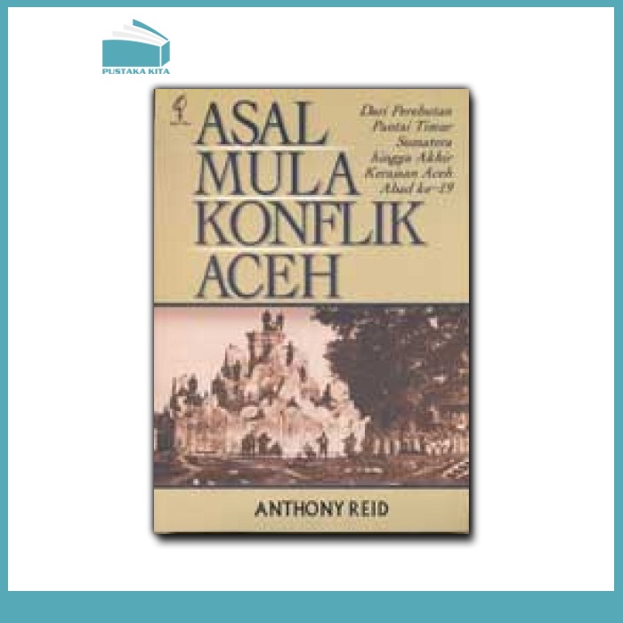 Asal Mula Konflik Aceh (cetakan ke-2)