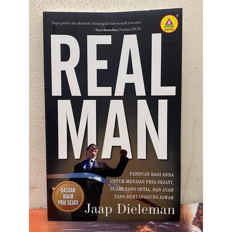 Buku - Real Man, Panduan Bagi Anda Untuk Menjadi Pria Sejati, Suami Yang Setiasa, Dan Ayah Yang Bert