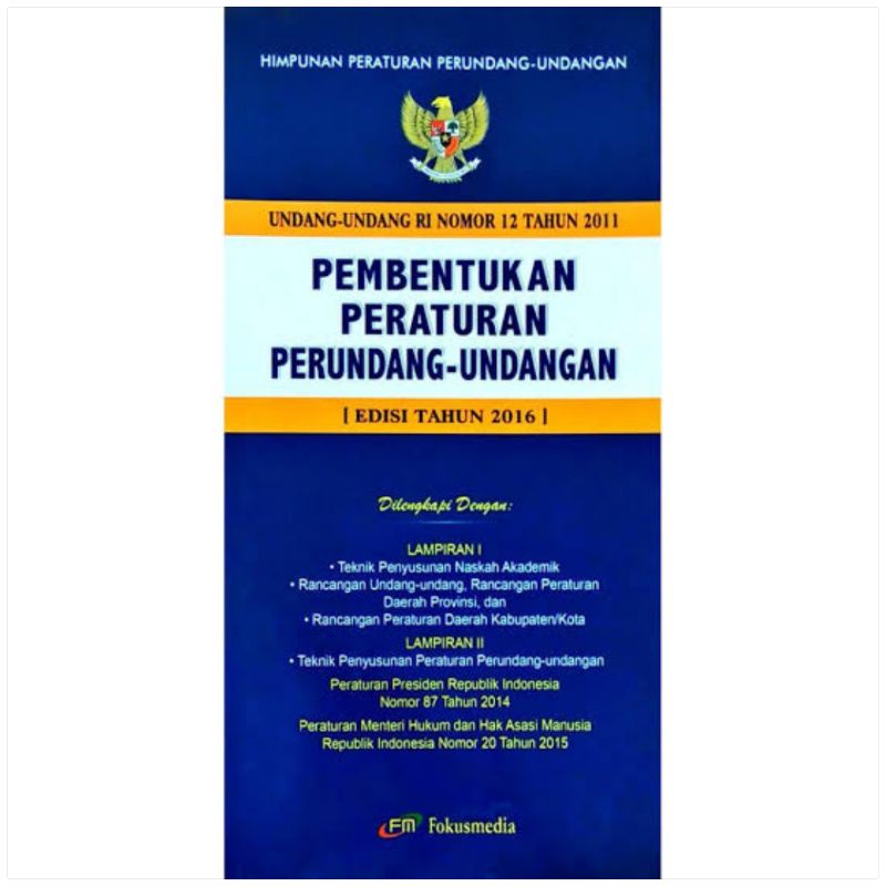 UU RI NO 12 TAHUN 2011 PEMBENTUKAN PERATURAN PERUNDANG-UNDANGAN EDISI TAHUN 2016