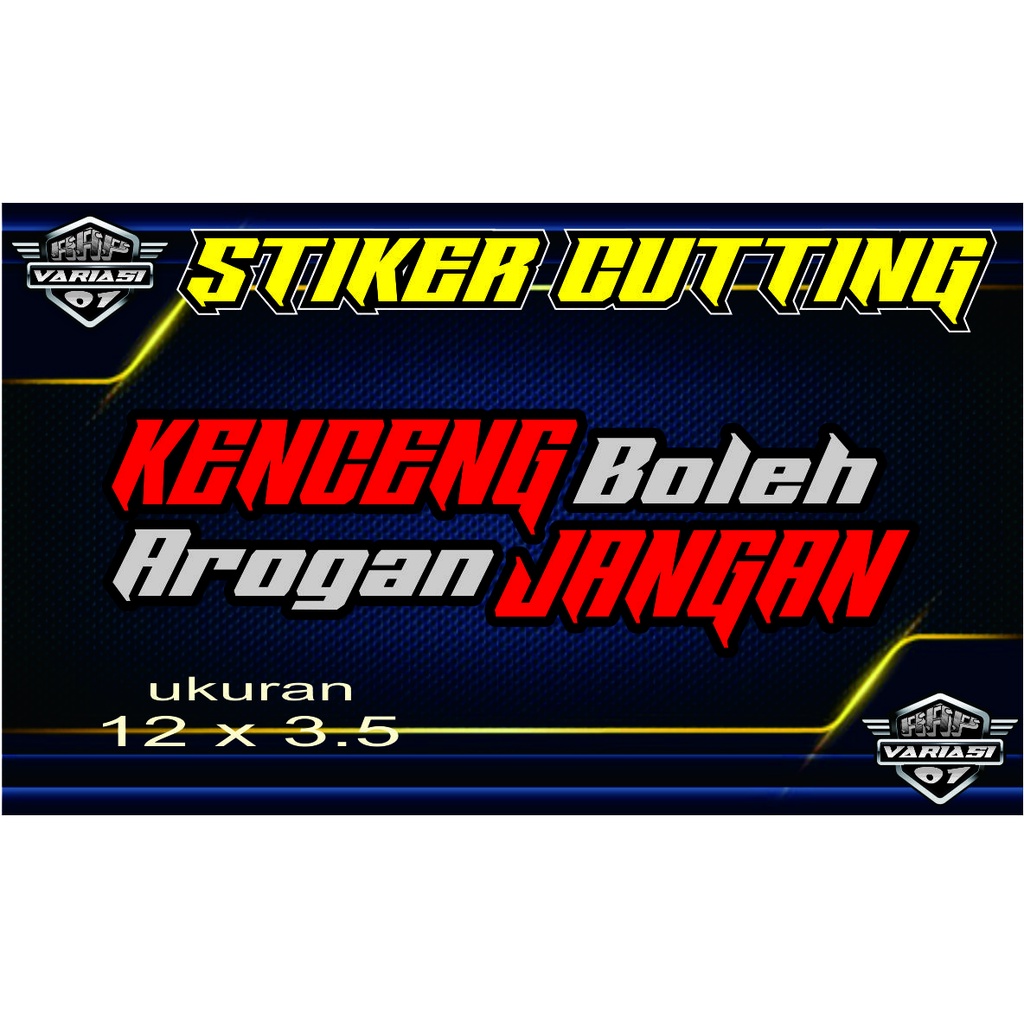 stiker KENCENG BOLEH AROGAN JANGAN,stiker motor,stiker kata''