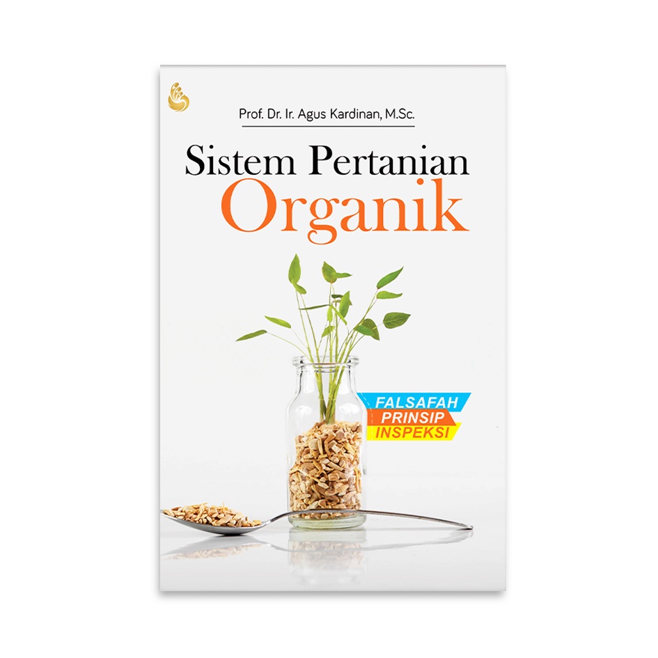 INTRANS PUBLISHING - Sistem Pertanian Organik karya Prof. Agus Karninan