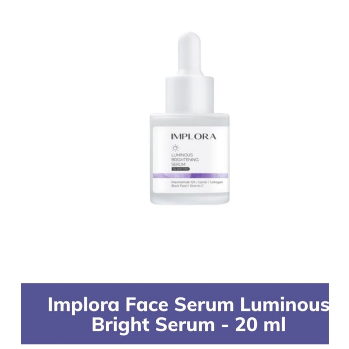 implora luminous brightening serum 20ml / original