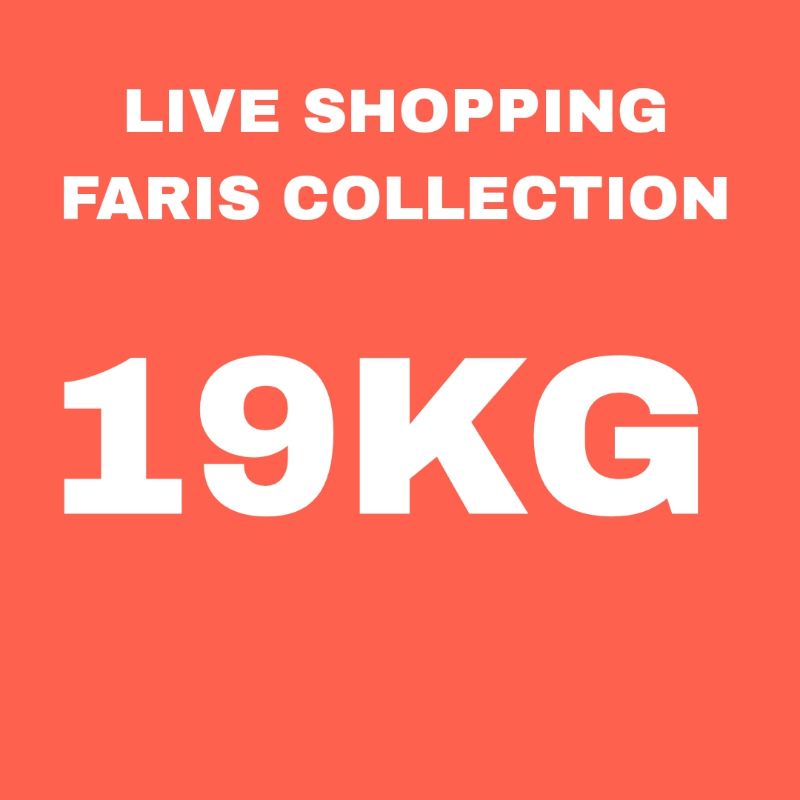 LIVE SHOPPING FARIS COLLECTION 19 KG