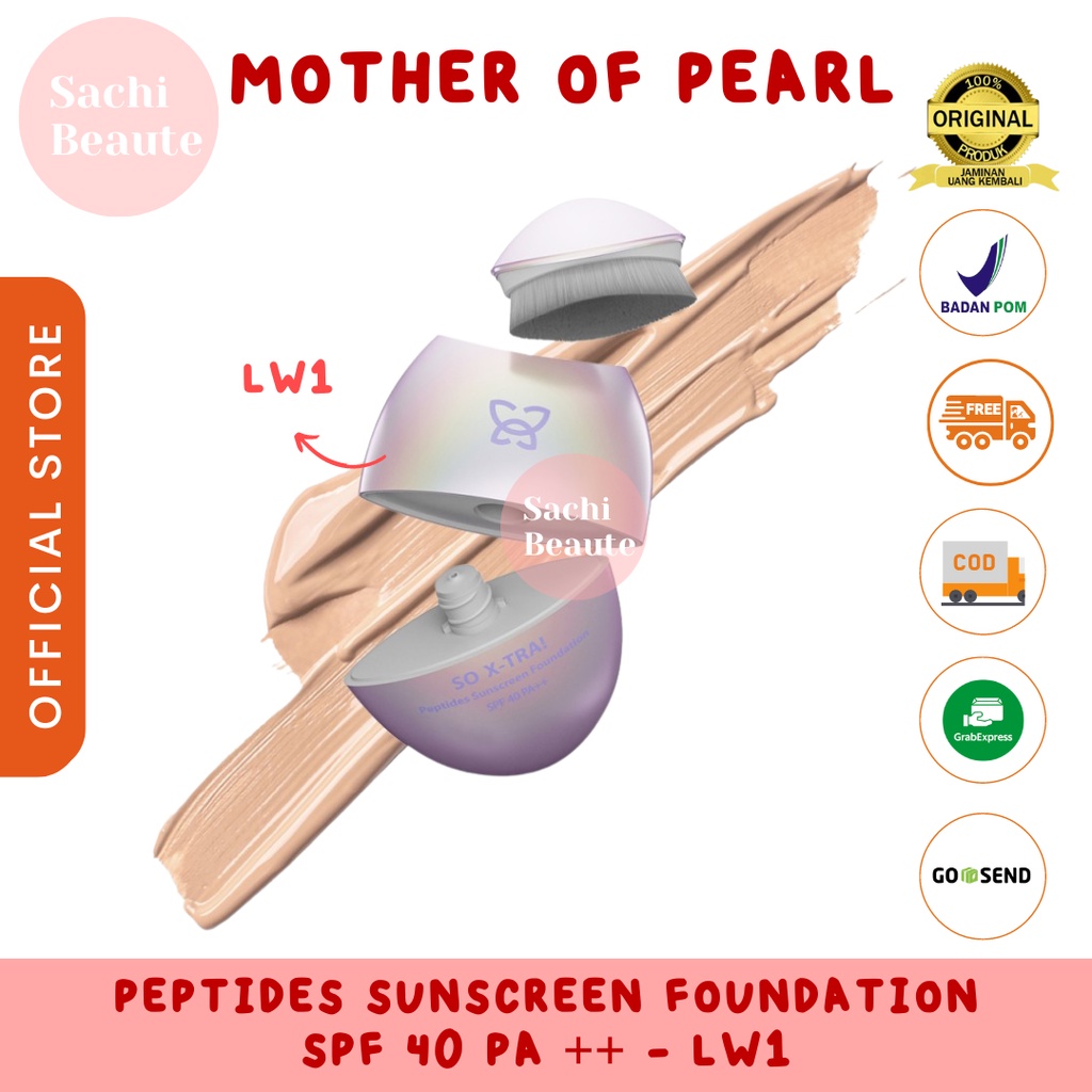 MOP Mother Of Pearl - So X-TRA! Peptides Sunscreen Foundation SPF 40 PA ++ - LW1 Memanjakan Kulit