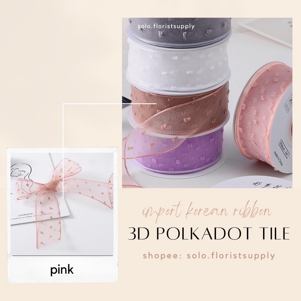 READY 1 ROLL 20 YARD PITA TILE 3D POLKADOT IMPORT LEBAR 4CM PREMIUMPITA KADO GIFT BOUQUET BUNGA DEKO