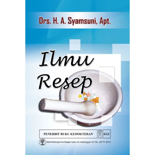 BUKU ILMU RESEP by  Drs. H.A. Syamsuni, Apt  Buku Ilmu Resep Penerbit  E G C Buku Farmasi dan Keseha