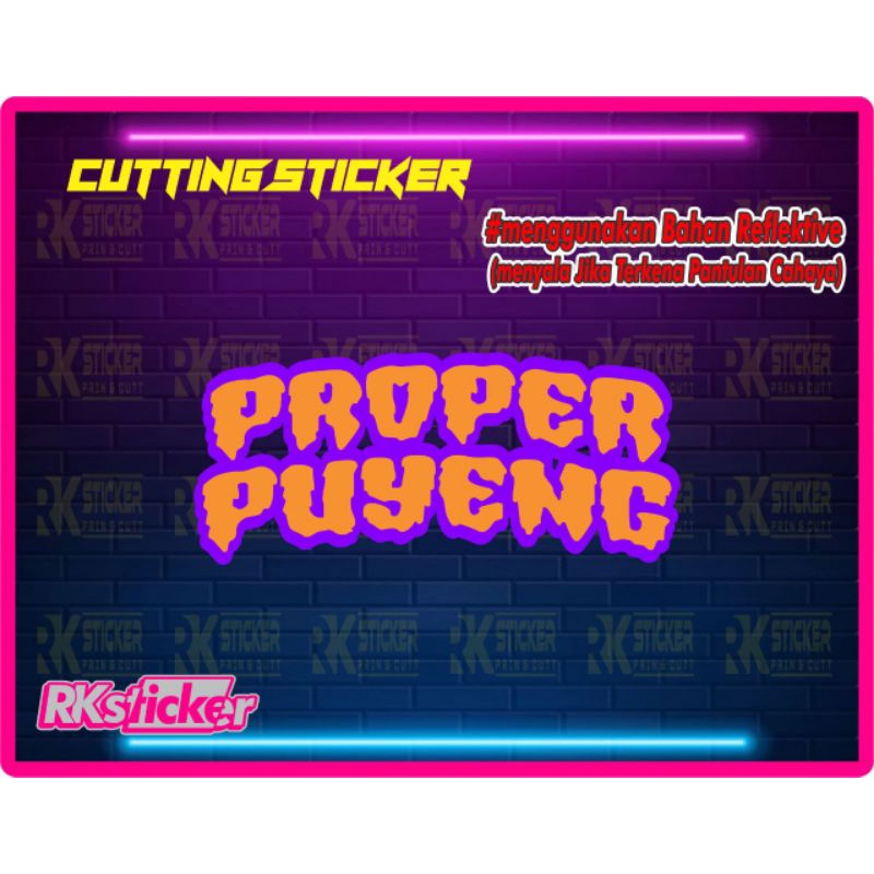 

Sticker Cutting stiker PROPER PUYENG Viral