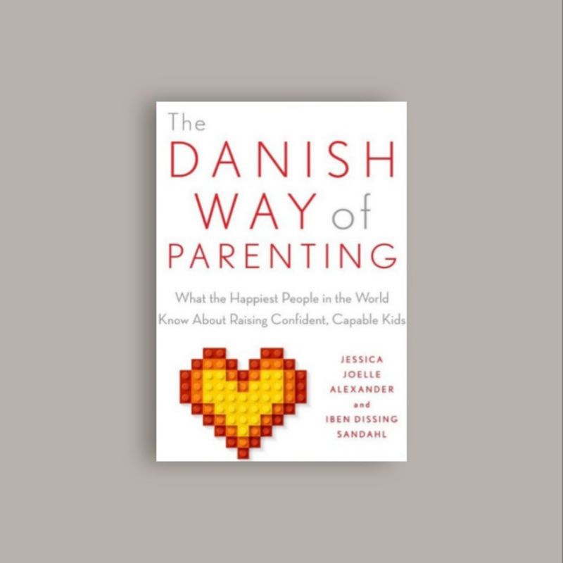 

[Indonesia] The Danish Way Of Parenting - Jessica Joelle Alexander