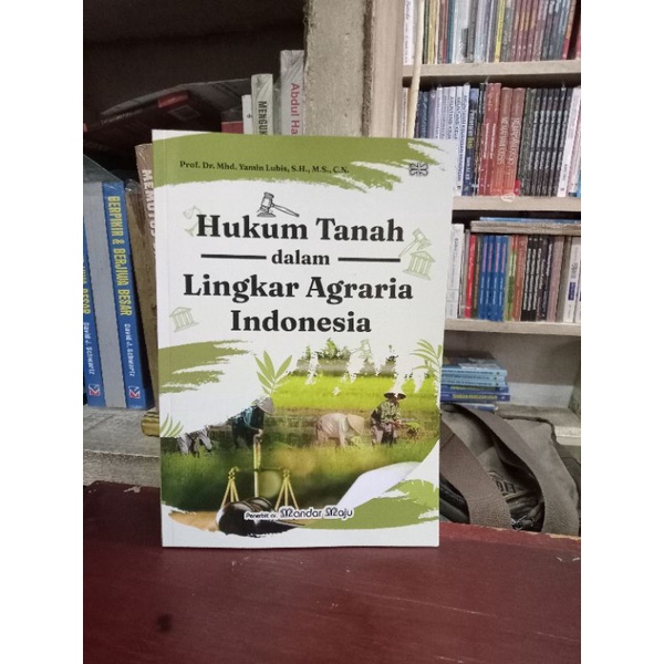 Hukum Tanah Dalam Lingkar Agraria Indonesia