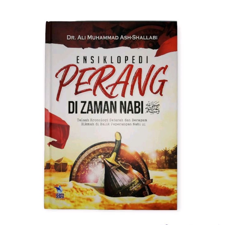 Ensiklopedi Perang di Zaman Nabi | Telaah Kronologi Sejarah dan Beragam Hikmah di Balik Peperangan N