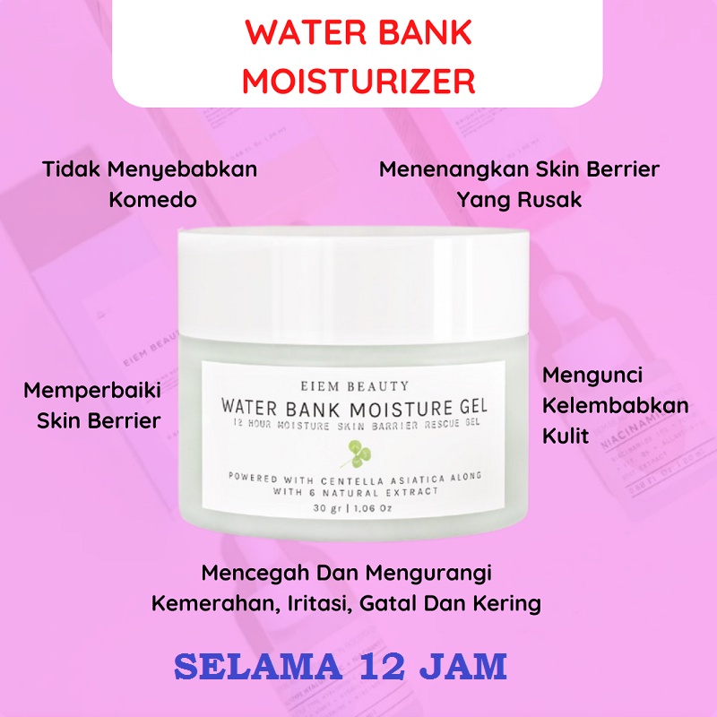 Eiem Beauty Water Bank Moisturizer Water Bank Moisture Gel Serum Retinol Niacinamide Brightening Hyaluronic Acne Hydration Booster Serum Toner Eiem Beauty Original Bpom