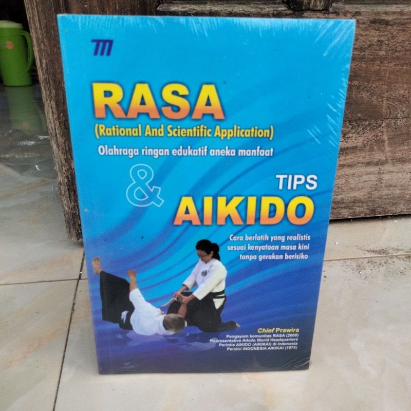 BUKU RASA OLAHRAGA RUNGAN EDUKATIF ANEKA MANFAAT & TIPS AIKIDO