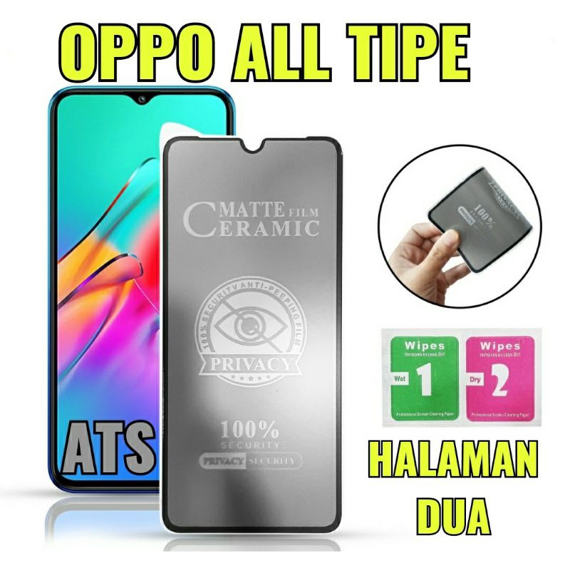 TG Anti gores ceramic matte privacy anti spy Oppo all type Ada 2 Halaman Tg Anti Gores Anti Pecah Matte Film Ceramic Privacy Anti-Spy Anti Spy Oppo All Tipe For Tipe Oppo All Tipe Ada 2 Halaman Tg Temper Tempered Glass Anti Gores Anti Pecah Oppo All Tipe