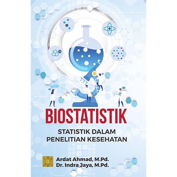 Biostatistik - Statistik dalam Penelitian Kesehatan Edisi Pertama - Ardat Ahmad - PRN