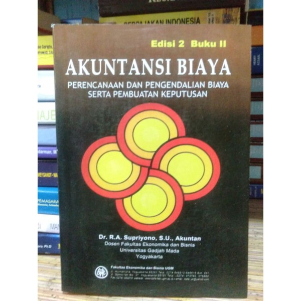 

Akuntansi Biaya Edisi 2 Buku 2 By Dr. R. A. Supriyono