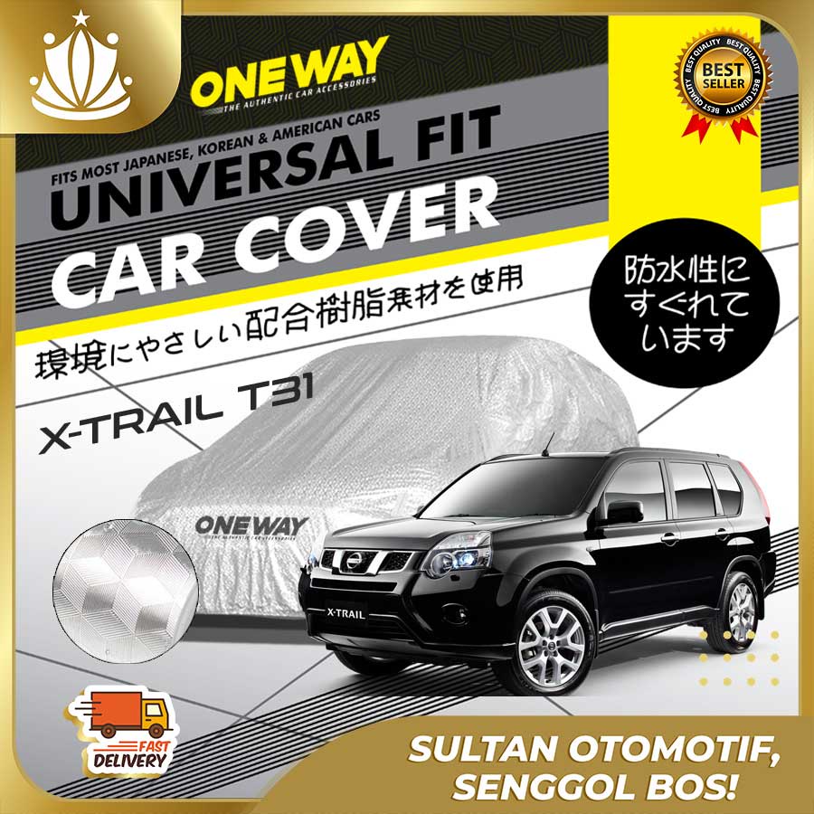 Body Cover Sarung Mobil X TRAIL XTRAIL T31 Waterproof 3 LAYER TEBAL Deluxe Anti Air