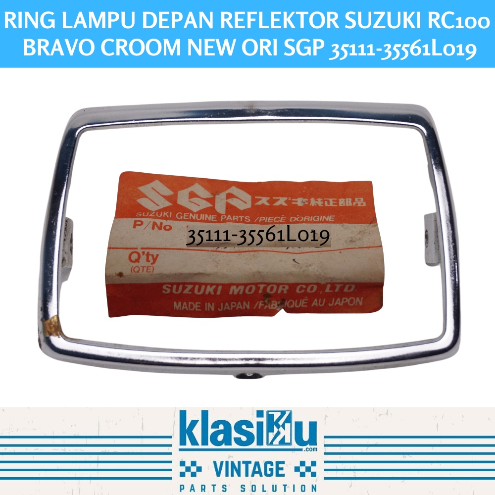 Ring Lampu Depan Reflektor Suzuki RC100 Bravo Croom New Ori Sgp 35111-35561L019