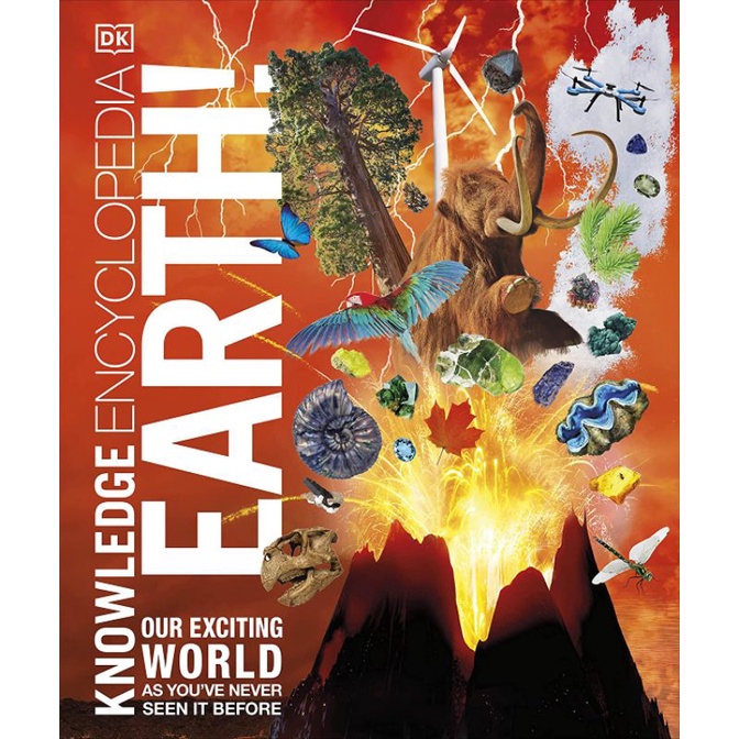 Knowledge Encyclopedia Earth : Our Exciting World As You've Never Seen It Before (DK Series)