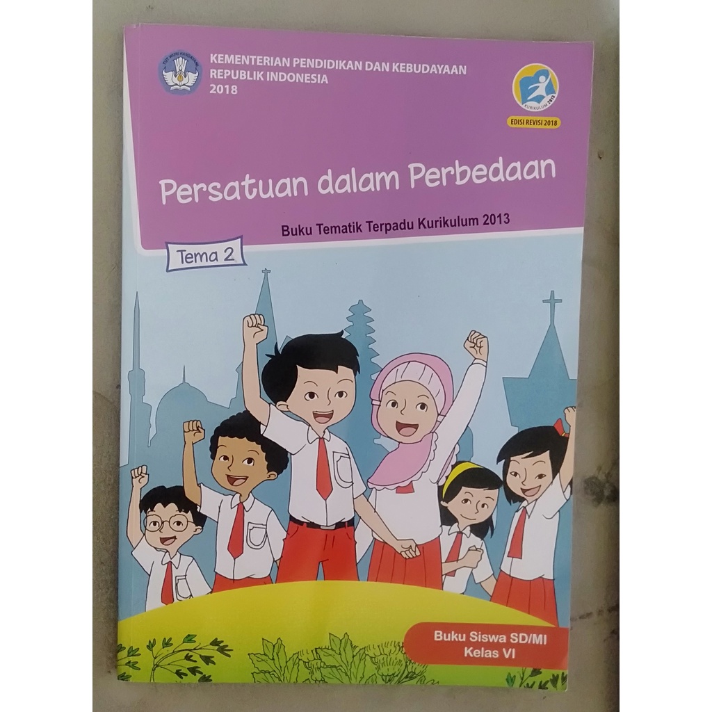 

Buku Tema 2 - Persatuan dalam Perbedaan untuk Kelas VI SD/MI
