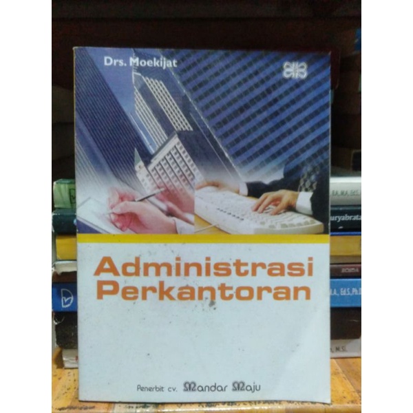 

Administrasi Perkantoran By Drs. Moekijat
