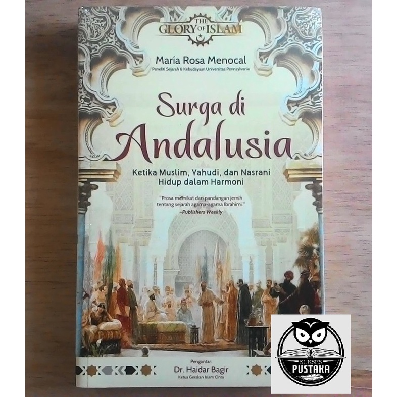 BUKU SURGA DI ANDALUSIA KETIKA MUSLIM YAHUDI DAN NASRANI HIDUP DALAM HARMONI - MARIA ROSA MENOCAL [ORIGINAL]