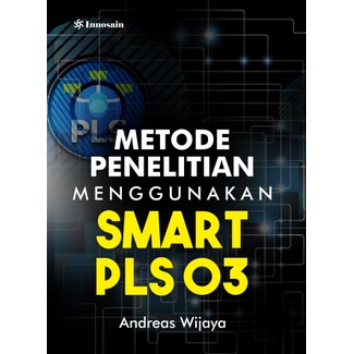 Buku Metode Penelitian Menggunakan Smart PLS 03 - Andreas Wijaya - Innosain