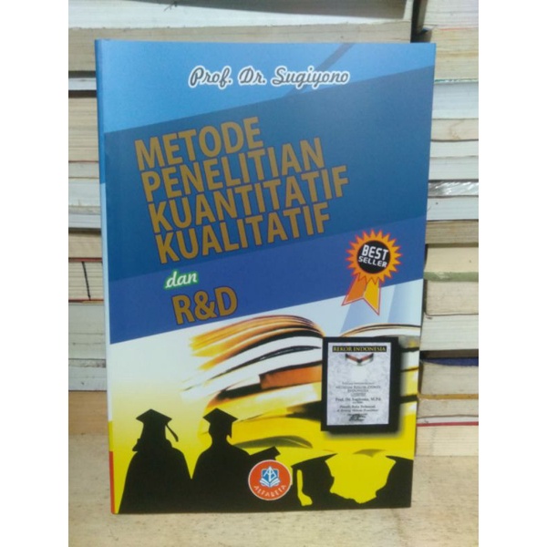 

Metode Penelitian Kuantitatif, Kualitatif dan R&D Best Seller
