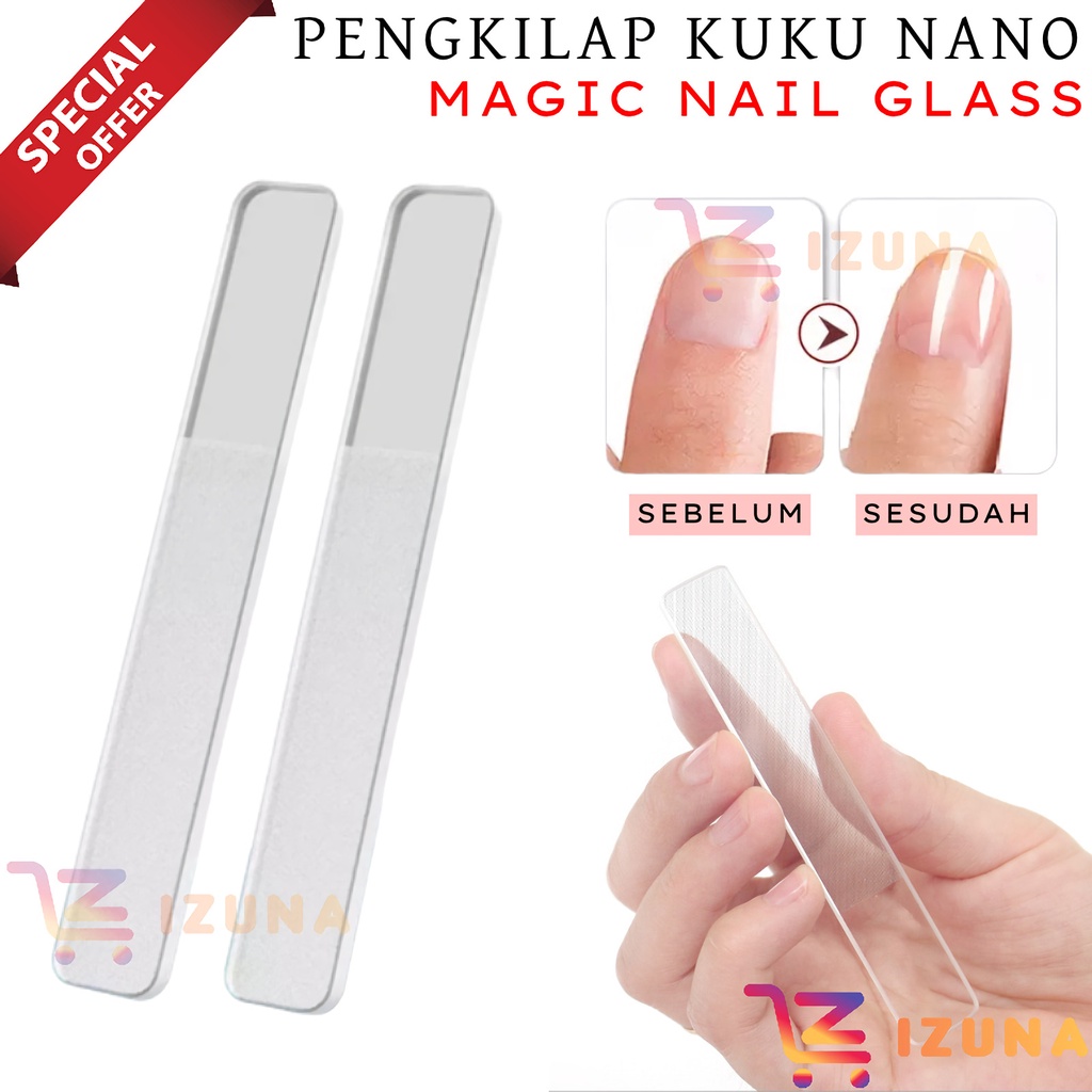 [IZUNA] PENGIKIR DAN PENGKILAP KUKU NANO GLASS / KIKIR KUKU MANICURE / NANO GLASS NAIL FILE PEDICURE MANICURE KECANTIKAN KUKU